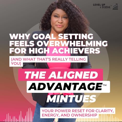 Why Goal Setting Feels Overwhelming for High Achievers (And What That&rsquo;s Really Telling You)