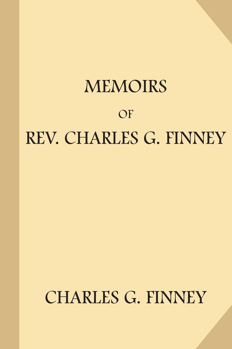 Memoirs of Rev. Charles G. Finney      Paperback – January 9, 2018