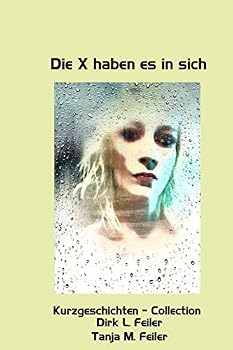 Paperback Die X haben es in sich: Kurzgeschichten - Collection [German] Book