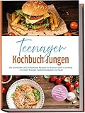 Teenager Kochbuch Jungen: Die leckersten und einfachsten Rezepte für Schule, Sport & Gaming – für mehr Energie, Selbstständigkeit und Spaß – inkl. Frühstück, Snacks & Dips, Burger & Pizza, Wraps