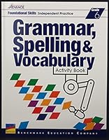 Benchmark Advance - Grammar, Spelling & Vocabulary - Activity Book - Grade 6 1512578398 Book Cover