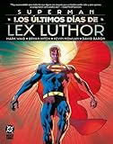 luthor tyrell  Dc black label superman. los últimos días de lex luthor