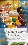  Léo, Sully et les Petits Arbres Verts : Aidez votre enfant à grandir et à gérer ses émotions avec douceur !