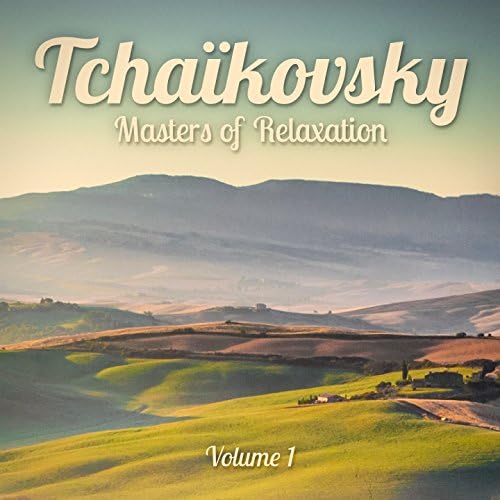 Play Masters of Relaxation Tchaikovsky, Vol. 1 by Classical Music