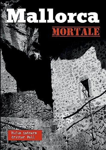 Mallorca mortale: Mallorca Krimi von Rufus Katzer (German Edition)