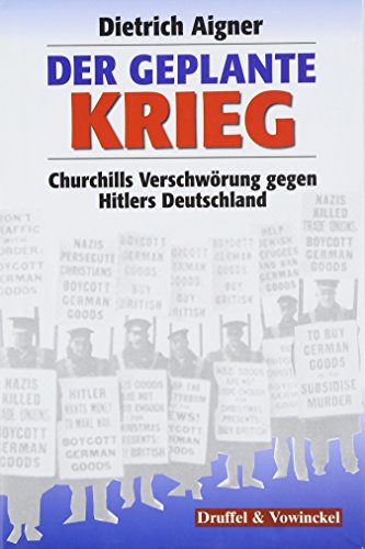 Preisvergleich Produktbild Der geplante Krieg: Churchills Verschwörung gegen Hitlers Deutschland