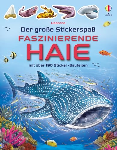 Der große Stickerspaß: Faszinierende Haie: mit über 190 Sticker-Bauteilen – Hammerhai oder Zebrahai mit Stickern fertigstellen – für Kinder ab 5 Jahren (Der-große-Stickerspaß-Reihe)