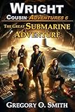 The Great Submarine Adventure (Wright Cousin Adventures)