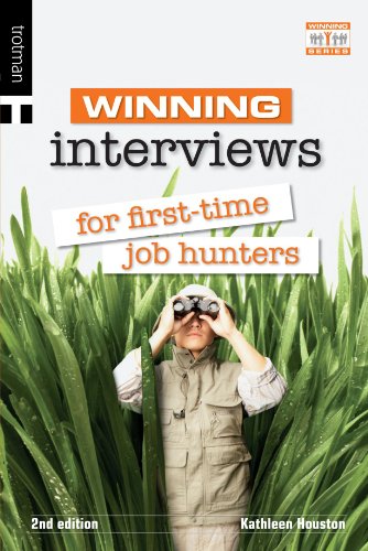 Winning Interviews For First Time Job Hunters: 2Nd Edition (The Winning Series)