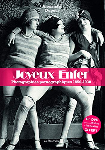 Joyeux enfer : Photographies pornographiques 1850-1930 (1DVD) Joyeux enfer : Photographies pornographiques 1850-1930 (1DVD)