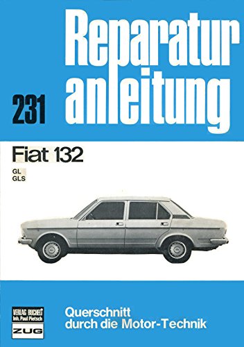 Fiat 132: GL/GLS // Reprint der 9.Auflage 1975