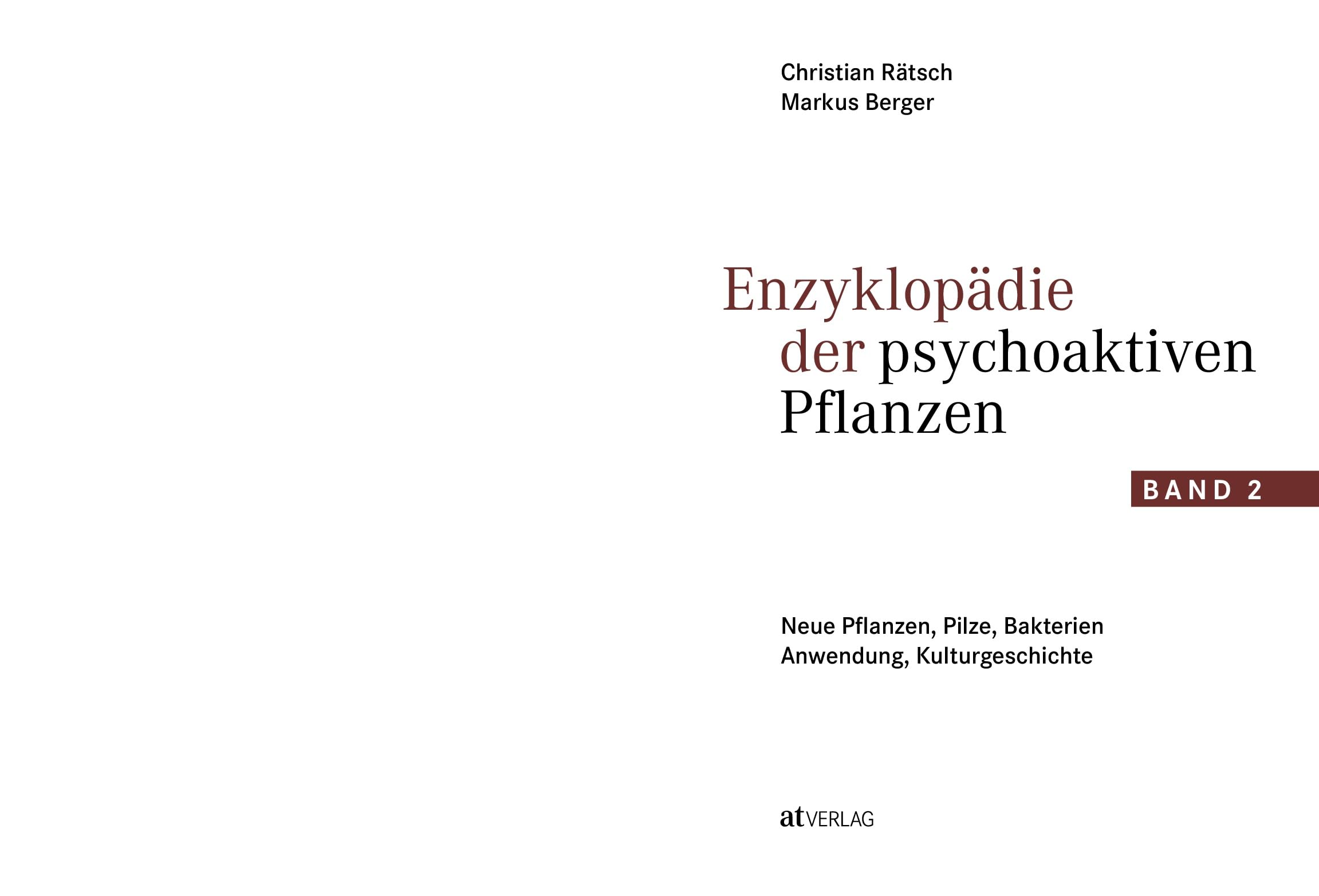 Enzyklopädie der psychoaktiven Pflanzen – Band 2: Neue Pflanzen, Pilze, Bakterien. Anwendung. Kulturgeschichte. Botanik, Dosierung, Anbau und Wirkung