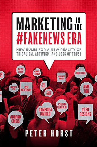 Marketing In The #Fakenews Era: New Rules For A New Reality Of Tribalism, Activism, And Loss of Trust (English Edition)