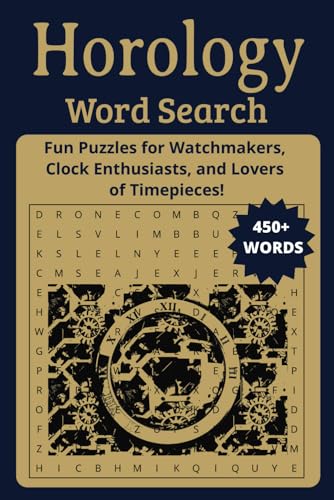 The Horology Word Search Book: Clocks, Watches & Timepieces Puzzle Fun!: A Fun and Challenging Word Search Book for Watchmakers, Clock Enthusiasts, and Lovers of Timepieces! (Vintage AB)