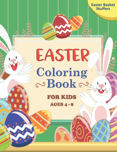 Easter Coloring Book for Kids Ages 4-8 Easter Basket Stuffers: Easter Gift for Boys and Girls with Easter Themes (Easter Basket Stuffers for Kids)