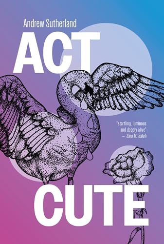 Act Cute: Queer POZ poetry (English Edition)