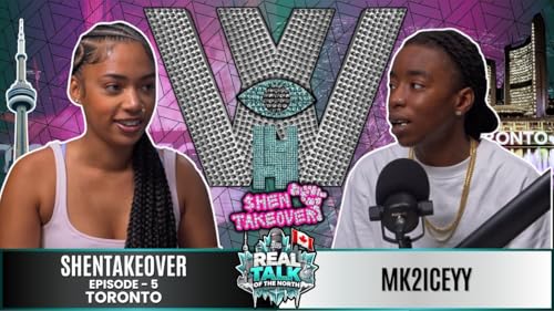 🎙️ EP.5 - Real Talk Of The North - Mk2iceyy - TORONTO