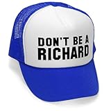 DON'T BE A RICHARD - funny gag joke party Mesh Trucker Cap Hat Cap, Royal
