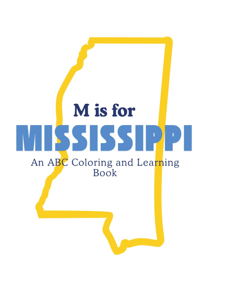 M is for Mississippi: An ABC Coloring and Learning Book