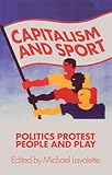  Capitalism and Sport: Politics, Protest, People and Play (English Edition)