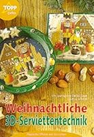 Weihnachtliche 3D- Serviettentechnik. Plastische Effekte mit Servietten. 3772428541 Book Cover