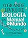O Grande Livro de Biologia do Manual do Mundo