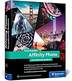 affinity photo: das umfassende standardwerk zur bildbearbeitung – aktuell zu version 1.10