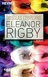 Eleanor Rigby: Roman - Douglas Coupland