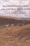 The Chambered Cairns of the Central Highlands: An Inventory of the Structures and their Contents