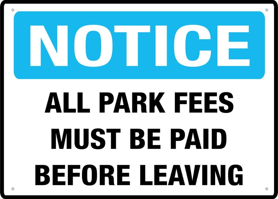 Notice All Park Fees Must Be Paid Before Leaving Creative Funny Novelty Decorate Home Garden Cafes Offices Shops Bars Clubs Gift Plaque Tin Sign 8x12 Inch