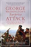 George Washington's Surprise Attack: A New Look at the Battle That Decided the Fate of America