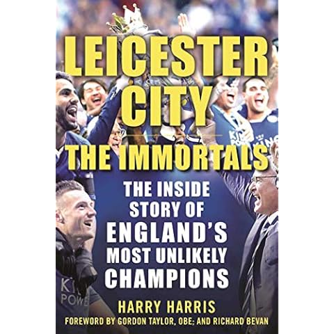 Leicester City: The Immortals: The Inside Story of England's Most Unlikely Champions Cover