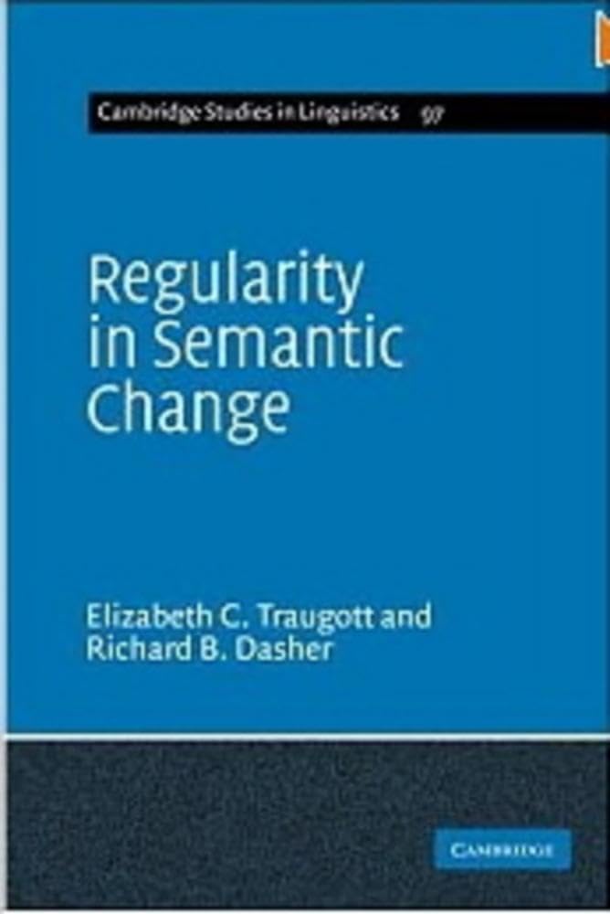 Regularity in Semantic Change: 97 (Cambridge Studies in Linguistics, Series Number 97)