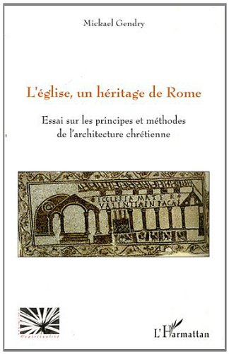 L'église, un héritage de Rome : essai d'architecture chrétienne en format relié