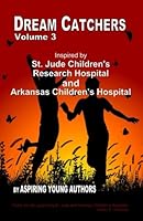 Dream Catchers: Written by Aspiring Young Writers 0692308946 Book Cover