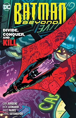 Batman Beyond Vol. 6: Divide, Conquer, and Kill Batman Beyond Vol. 6: Divide, Conquer, and Kill