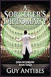 A Sorcerer's Diplomacy (Song of Sorcery Book 3)