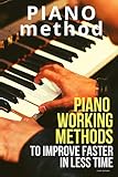  Piano working methods: to improve faster in less time (Learn Music Very Fast)