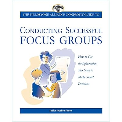 The Fieldstone Alliance Nonprofit Guide to Conducting Successful Focus Groups