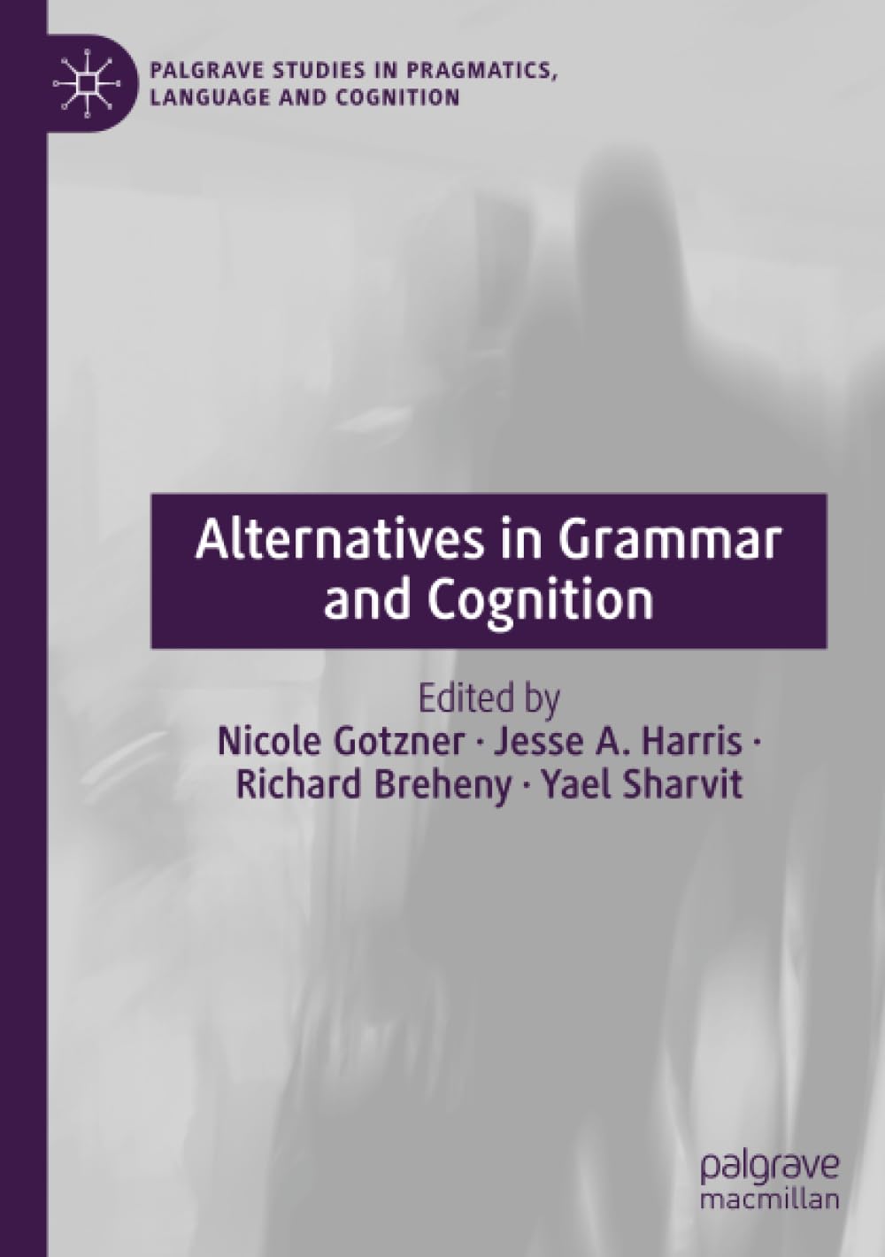 Alternatives in Grammar and Cognition (Palgrave Studies in Pragmatics, Language and Cognition)
