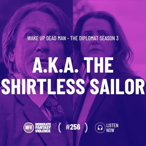 MFV #256 - A.K.A. The Shirtless Sailor