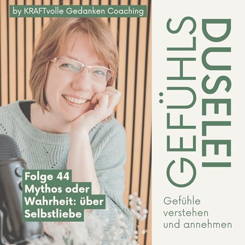 Folge 44 - Mythos oder Wahrheit: &uuml;ber Selbstliebe
