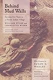 Behind Mud Walls: Seventy-five Years in a North Indian Village, Updated and Expanded Edition