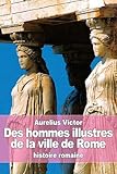 Des hommes illustres de la ville de Rome (French Edition)
