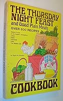 The Thursday Night Feast and Good Plain Meals Cookbook - Revised Edition 0888941560 Book Cover