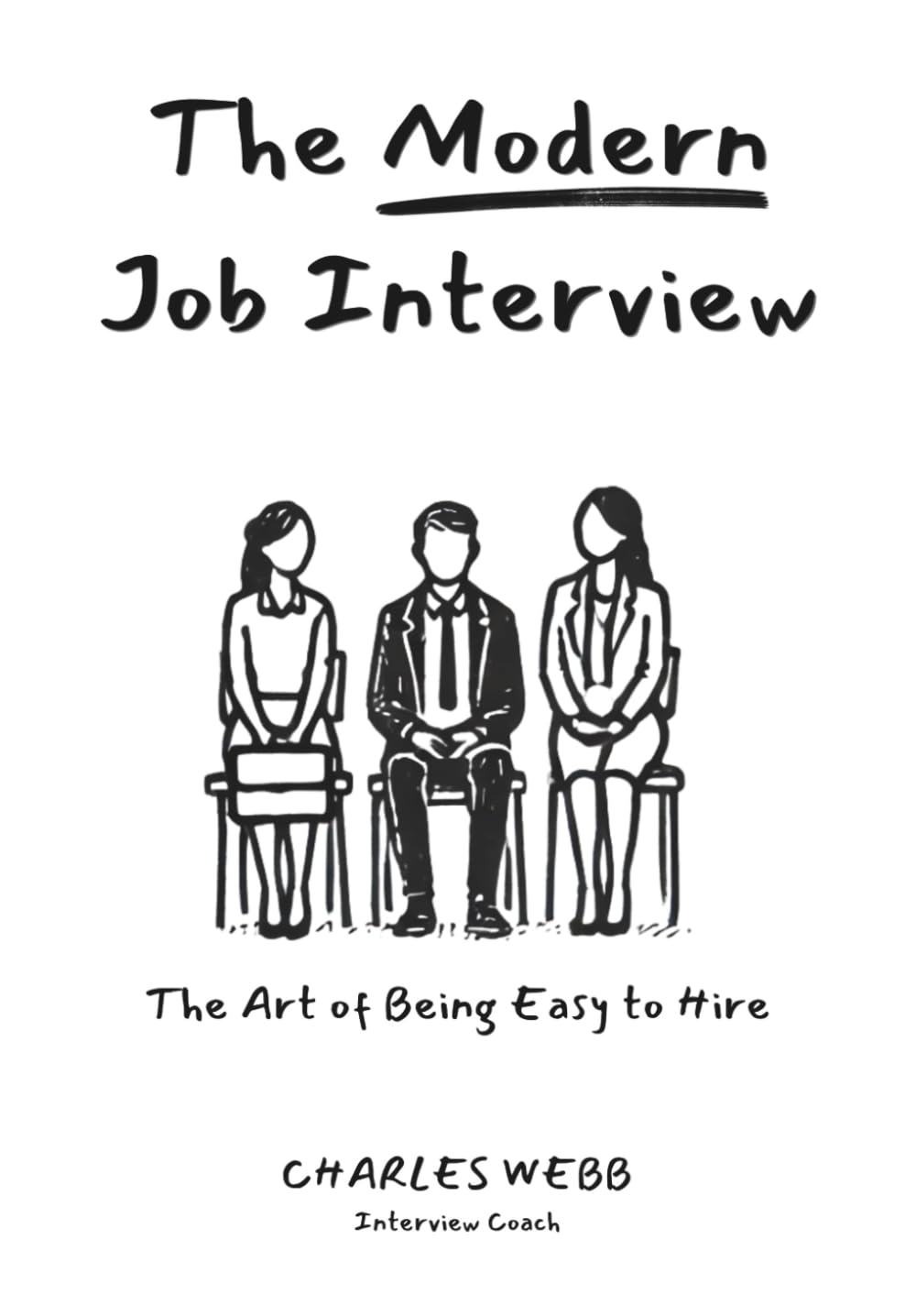 The Modern Job Interview: The Art of Being Easy to Hire