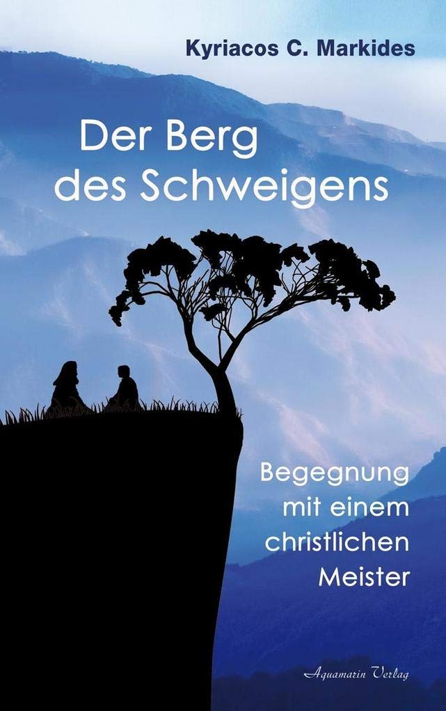 Der Berg des Schweigens: Begegnung mit einem christlichen Meister