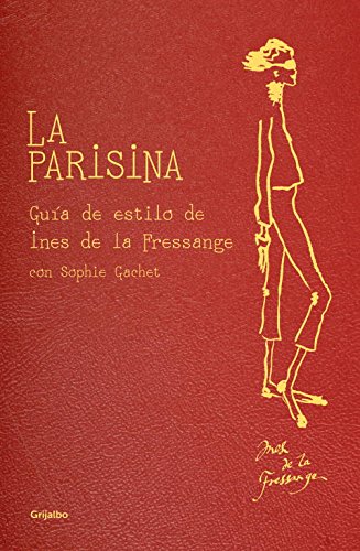 La parisina: Guía de estilo de Ines de la Fressange (OCIO Y...