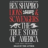 Lions and Scavengers: The True Story of America (and Her Critics)