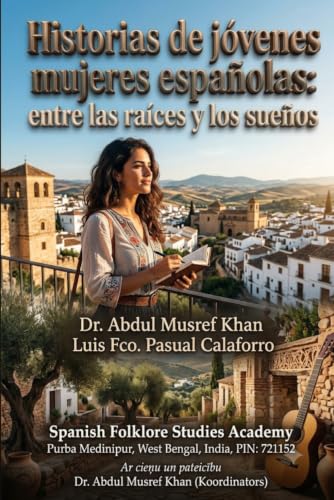Historias de jovenes mujeres espanolas: entre las raices y los suenos: Tradicion e innovacion en la mujer espanola